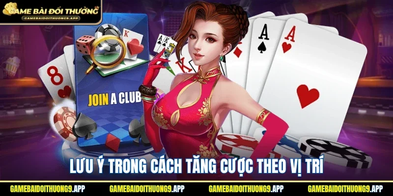 Những chú ý trong cách tăng cược theo vị trí