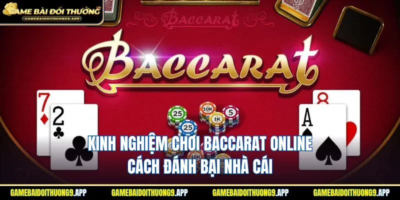 Kinh nghiệm chơi baccarat online