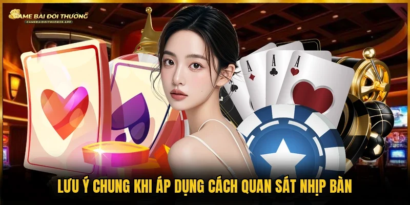 Vấn đề cần lưu ý khi bạn quan sát nhịp bàn