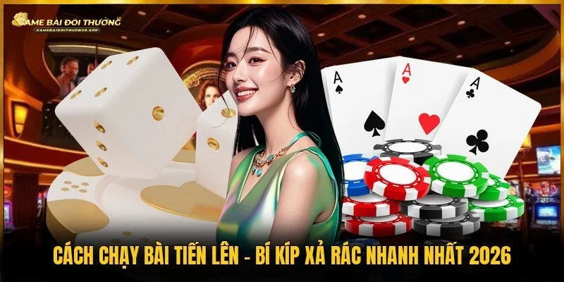 Cách chạy bài tiến lên