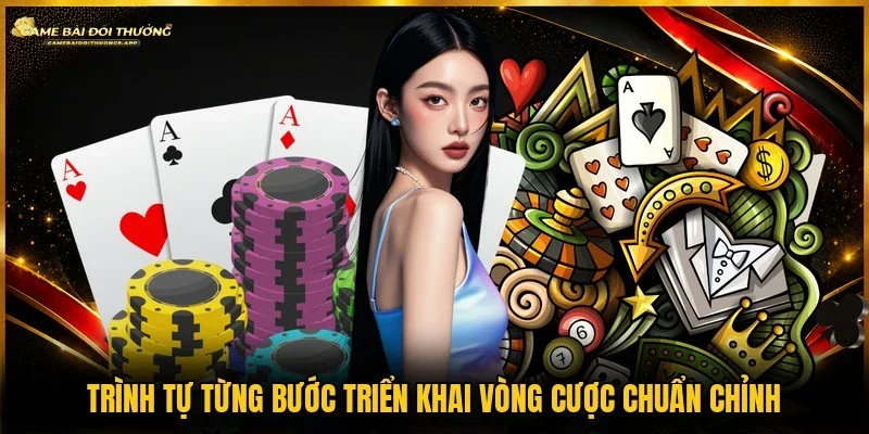 Trình tự ván Liêng diễn ra theo 4 bước