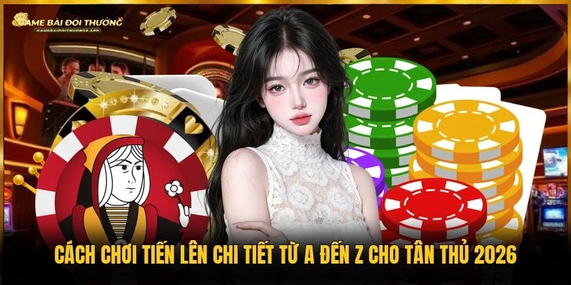 Cách chơi tiến lên