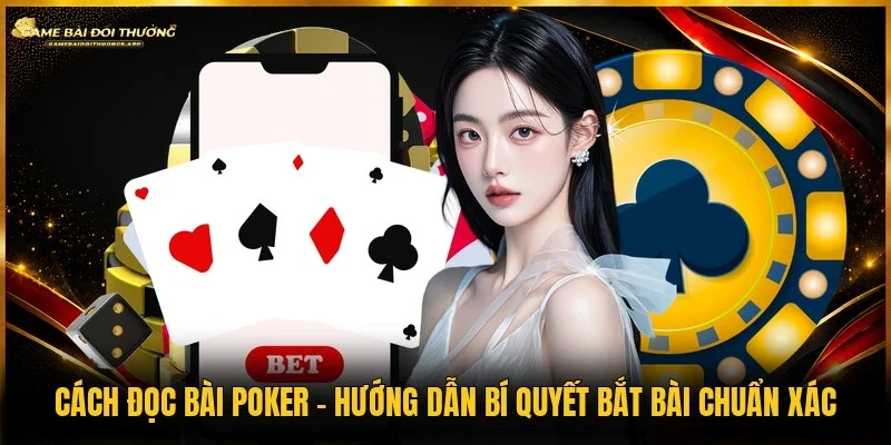 Cách đọc bài poker