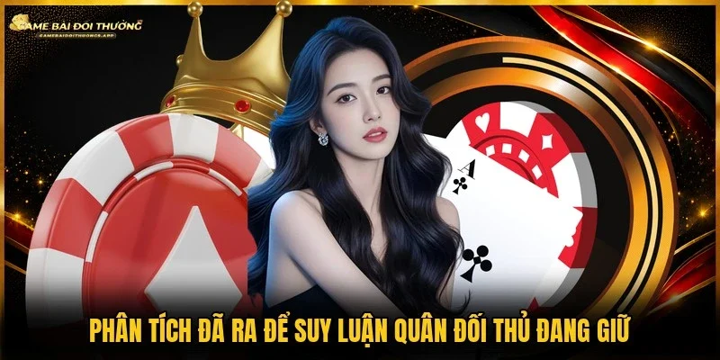 Quan sát lượt bỏ và quân lớn để dự đoán thế còn lại