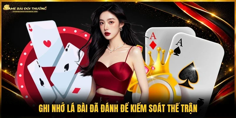 Quan sát bài còn lại để lựa chọn nước đi phù hợp