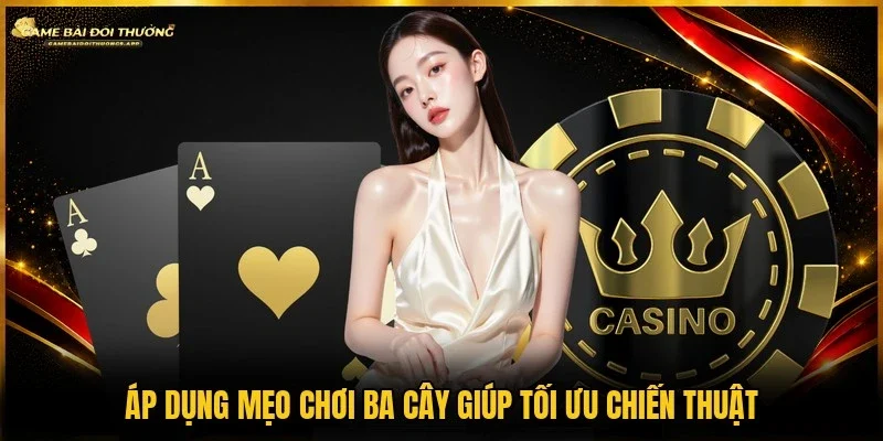 Mẹo chơi ba cây hợp lý giúp kiểm soát vốn và giảm rủi ro