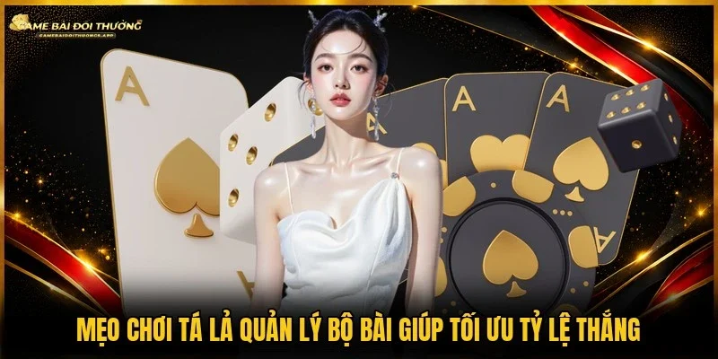 Áp dụng mẹo chơi tá lả giúp tăng phần thắng